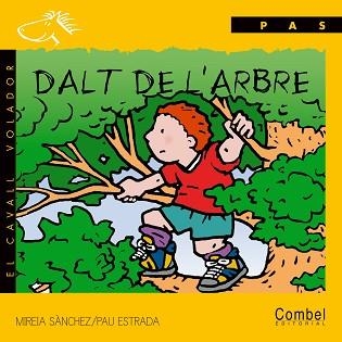 DALT DE L'ARBRE (CAVALL VOLADOR PAS) PAL | 9788478644193 | SANCHEZ, MIREIA | Llibreria Aqualata | Comprar libros en catalán y castellano online | Comprar libros Igualada