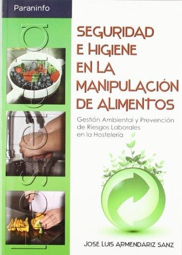 SEGURIDAD E HIGIENE EN LA MANIPULACION DE LOS ALIMENTOS | 9788497326827 | ARMENDARIZ, JOSE LUIS | Llibreria Aqualata | Comprar llibres en català i castellà online | Comprar llibres Igualada