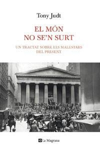 MON NO SE'N SURT. UN TRACTAT SOBRE ELS MALESTARS DEL PRESENT | 9788482649870 | JUDT, TONY | Llibreria Aqualata | Comprar llibres en català i castellà online | Comprar llibres Igualada