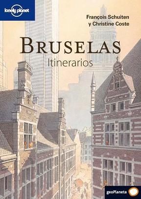 BRUSELAS ITINERARIOS (LONELY PLANET) | 9788408094678 | FRANÇOIS SCHUITEN/CHRISTINE COSTE | Llibreria Aqualata | Comprar llibres en català i castellà online | Comprar llibres Igualada