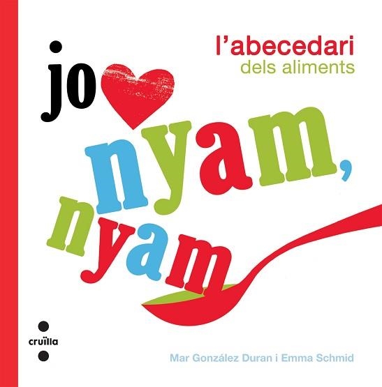 NYAM NYAM. L'ABECEDARI DELS ALIMENTS | 9788466126472 | GONZALEZ DURAN, MAR / SCHMID, EMMA | Llibreria Aqualata | Comprar llibres en català i castellà online | Comprar llibres Igualada