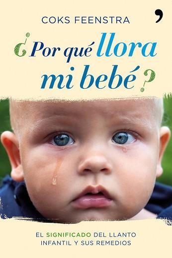 POR QUE LLORA MI BEBE | 9788484608943 | FEENSTRA, COKS | Llibreria Aqualata | Comprar llibres en català i castellà online | Comprar llibres Igualada