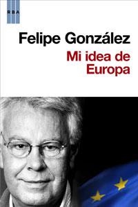 MI IDEA DE EUROPA | 9788498677607 | GONZALEZ, FELIPE | Llibreria Aqualata | Comprar llibres en català i castellà online | Comprar llibres Igualada