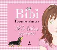 BIBI PEQUEÑA PRINCESA. MI LIBRO SECRETO | 9788427200234 | CASALIS , ANNA | Llibreria Aqualata | Comprar llibres en català i castellà online | Comprar llibres Igualada