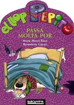 LLOP PEPITO PASSA MOLTA POR, EL | 9788448926663 | ROCA, MARIA MERCE / CUXART, BERNADETTE | Llibreria Aqualata | Comprar llibres en català i castellà online | Comprar llibres Igualada