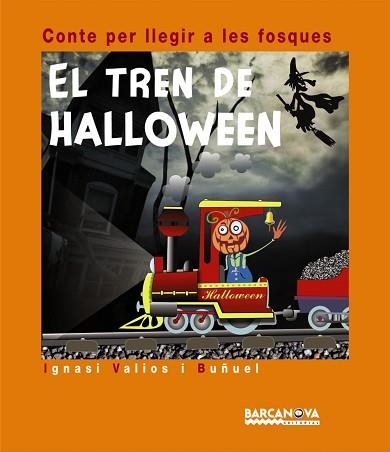 TREN DE HALLOWEEN, EL (CONTES PER LLEGIR A LES FOSQUES) | 9788448926557 | VALIOS I BUÑUEL, IGNASI | Llibreria Aqualata | Comprar llibres en català i castellà online | Comprar llibres Igualada