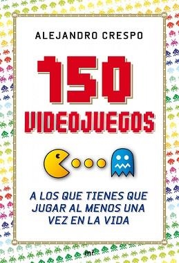 150 JUEGOS A LOS QUE TIENES QUE JUGAR | 9788427036543 | CRESPO, ALEJANDRO | Llibreria Aqualata | Comprar llibres en català i castellà online | Comprar llibres Igualada