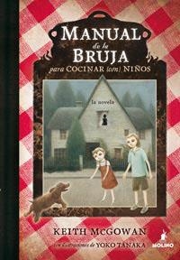 MANUAL BRUJA PARA COCINAR (CON) NIÑOS | 9788427200357 | MCGOWAN, KEITH /TANAKA, YOKO | Llibreria Aqualata | Comprar libros en catalán y castellano online | Comprar libros Igualada