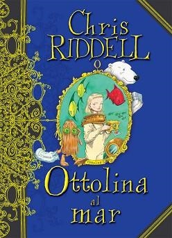 OTTOLINA AL MAR | 9788466127165 | RIDDELL, CHRIS | Llibreria Aqualata | Comprar llibres en català i castellà online | Comprar llibres Igualada