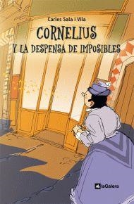 CORNELIUS Y LA DESPENSA DE IMPOSIBLES | 9788424635435 | SALA I VILA, CARLES | Llibreria Aqualata | Comprar llibres en català i castellà online | Comprar llibres Igualada