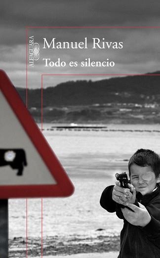 TODO ES SILENCIO | 9788420406640 | RIVAS, MANUEL | Llibreria Aqualata | Comprar llibres en català i castellà online | Comprar llibres Igualada