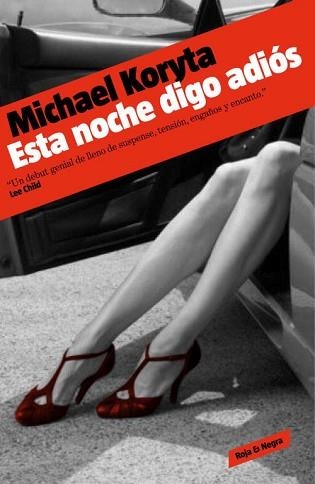 ESTA NOCHE DIGO ADIOS (ROJA & NEGRA 12) | 9788439722878 | KORYTA, MICHAEL | Llibreria Aqualata | Comprar llibres en català i castellà online | Comprar llibres Igualada