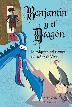 MAQUINA DEL TIEMPO DEL SR. DA VINCI, LA (BENJ. Y EL DRAGO 3) | 9788448831035 | ZARB, MIKE / GOLD, ROBIN | Llibreria Aqualata | Comprar llibres en català i castellà online | Comprar llibres Igualada