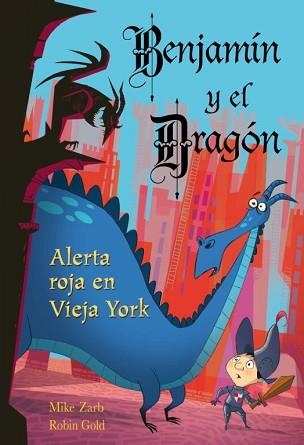 ALERTA ROJA EN VIEJA YORK (BENJAMIN Y EL DRAGON 4) | 9788448831059 | ZARB, MIKE / GOLD, ROBIN | Llibreria Aqualata | Comprar llibres en català i castellà online | Comprar llibres Igualada