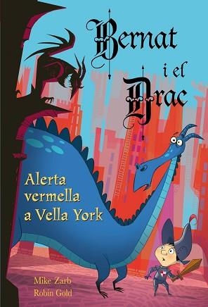 ALERTA VERMELLA A VELLA YORK (BERNAT I EL DRAC 4) | 9788448831066 | ZARB, MIKE / GOLD, ROBIN | Llibreria Aqualata | Comprar llibres en català i castellà online | Comprar llibres Igualada