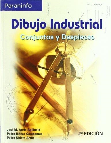 DIBUJO INDUSTRIAL. CONJUNTOS Y DESPIECES | 9788497323901 | UBIETO / IBAÑEZ / AURIA | Llibreria Aqualata | Comprar llibres en català i castellà online | Comprar llibres Igualada