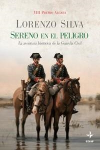 SERENO EN EL PELIGRO. LA AVENTURA HISTORICA DE LA GUARDA CIV | 9788441426436 | SILVA, LORENZO | Llibreria Aqualata | Comprar llibres en català i castellà online | Comprar llibres Igualada