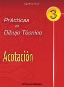 PRACTICAS DE DIBUJO TECNICO 3, ACOTACION, ESO, BACHILLERATO | 9788470633171 | GONZALO GONZALO, JOAQUÍN | Llibreria Aqualata | Comprar llibres en català i castellà online | Comprar llibres Igualada