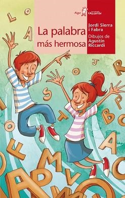 PALABRA MAS HERMOSA, LA (CALCETIN ROJO 57) | 9788498451887 | SIERRA I FABRA, JORDI / RICCARDI, AGUSTIN | Llibreria Aqualata | Comprar libros en catalán y castellano online | Comprar libros Igualada