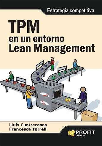 TPM EN UN ENTORNO LEAN MANAGEMENT | 9788492956128 | CUATRECASAS, LLUIS / TORRELL, FRANCESCA | Llibreria Aqualata | Comprar llibres en català i castellà online | Comprar llibres Igualada