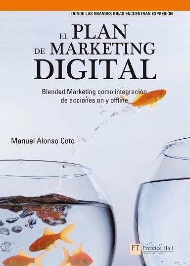 PLAN DE MARKETING DIGITAL, EL : BLENDED MARKETING COMO INTEG | 9788483224588 | ALONSO COTO, MANUEL | Llibreria Aqualata | Comprar llibres en català i castellà online | Comprar llibres Igualada