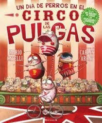 UN DIA DE PERROS EN EL CIRCO DE LAS PULGAS | 9788466643887 | CATELLI, MARIO / ARBAT, CARLES (ILUST.) | Llibreria Aqualata | Comprar llibres en català i castellà online | Comprar llibres Igualada