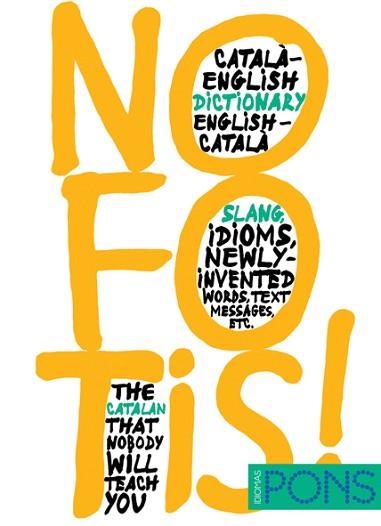 NO FOTIS! : DICCIONARIO DE ARGOT INGLES-CATALA, CATALAN-INGL | 9788484437185 | VARIOS AUTORES | Llibreria Aqualata | Comprar llibres en català i castellà online | Comprar llibres Igualada