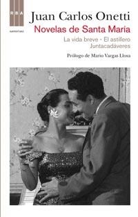 NOVELAS DE SANTA MARIA - LA VIDA BREVE, EL ASTILLERO, JUNTAC | 9788498678697 | ONETTI, JUAN CARLOS | Llibreria Aqualata | Comprar llibres en català i castellà online | Comprar llibres Igualada