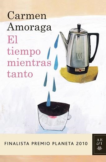 TIEMPO MIENTRAS TANTO (FINALISTA PREMIO PLANETA 2010) | 9788408097266 | AMORAGA, CARMEN | Llibreria Aqualata | Comprar llibres en català i castellà online | Comprar llibres Igualada