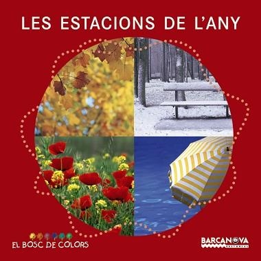 ESTACIONS DE L'ANY, LES (BOSC DE COLORS) | 9788448926571 | BALDÓ, ESTEL/GIL, ROSA/SOLIVA, MARIA | Llibreria Aqualata | Comprar llibres en català i castellà online | Comprar llibres Igualada