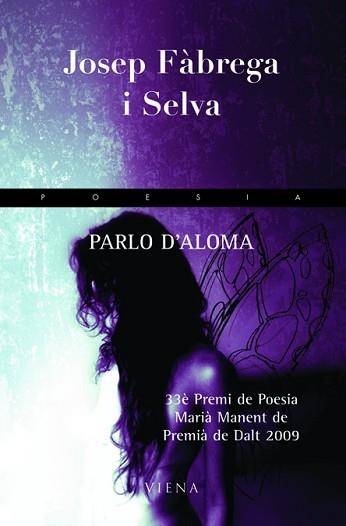 PARLO D'ALOMA (POESIA 140) | 9788483306215 | FABREGA I SELVA, JOSEP | Llibreria Aqualata | Comprar llibres en català i castellà online | Comprar llibres Igualada