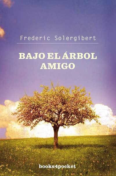 BAJO EL ARBOL AMIGO (BOOKS4POCKET) | 9788496829787 | SOLERGIBERT, FREDERIC | Llibreria Aqualata | Comprar libros en catalán y castellano online | Comprar libros Igualada