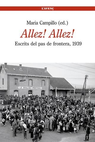 ALLEZ, ALLEZ. ESCRITS DEL PAS DE FRONTERA, 1939 | 9788488839473 | CAMPILLO, MARIA | Llibreria Aqualata | Comprar llibres en català i castellà online | Comprar llibres Igualada