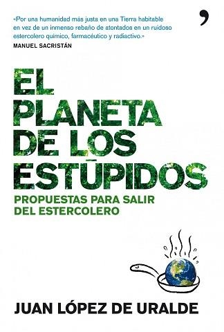 PLANETA DE LOS ESTUPIDOS, EL | 9788484609186 | LOPEZ DE URALDE, JUAN | Llibreria Aqualata | Comprar llibres en català i castellà online | Comprar llibres Igualada