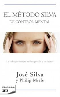 METODO SILVA DE CONTROL MENTAL, EL (ZETA ESPIRITUALIDAD 261) | 9788498724516 | SILVA, JOSE / MIELE, PHILIP | Llibreria Aqualata | Comprar llibres en català i castellà online | Comprar llibres Igualada