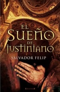 SUEÑO DE JUSTINIANO, EL | 9788466645188 | FELIP, SALVADOR | Llibreria Aqualata | Comprar llibres en català i castellà online | Comprar llibres Igualada