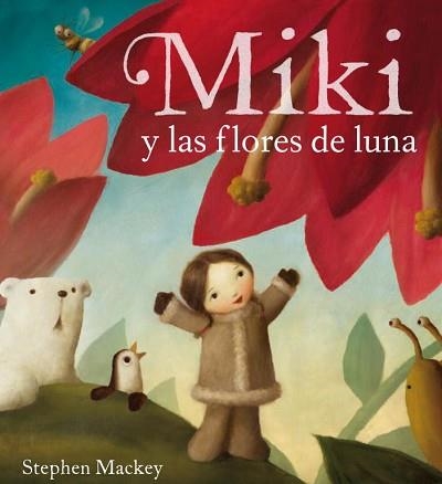 MIKI Y LAS FLORES DE LA LUNA (ALBUM ILUSTRADO) | 9788448831349 | MACKEY, STEPHEN | Llibreria Aqualata | Comprar llibres en català i castellà online | Comprar llibres Igualada