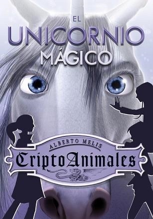 UNICORNIO MAGICO, EL (CRIPTOANIMALES 4) | 9788484416814 | MELIS, ALBERTO | Llibreria Aqualata | Comprar llibres en català i castellà online | Comprar llibres Igualada