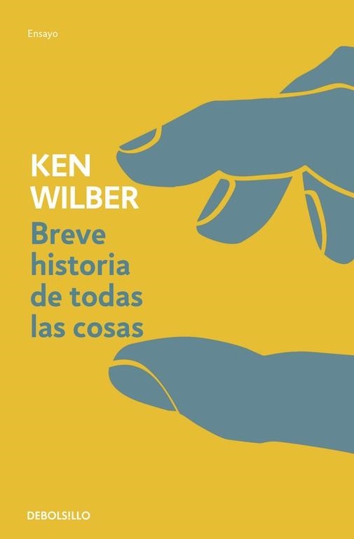 BREVE HISTORIA DE TODAS LAS COSAS (DEBOLSILLO FILOSOFIA) | 9788499086736 | WILBER, KEN | Llibreria Aqualata | Comprar llibres en català i castellà online | Comprar llibres Igualada