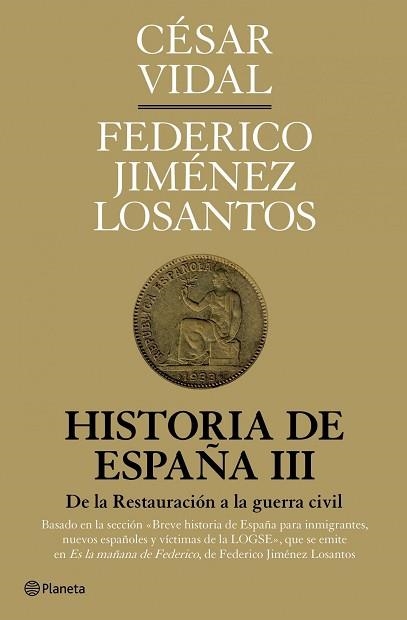 HISTORIA DE ESPAÑA III. DE LA RESTAURACION A LA GUERRA CIVIL | 9788408094593 | VIDAL, CESAR / JIMENEZ LOSANTOS, FEDERICO | Llibreria Aqualata | Comprar libros en catalán y castellano online | Comprar libros Igualada