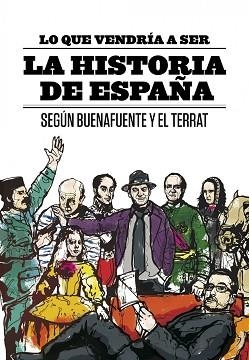 LO QUE VENDRIA A SER LA HISTORIA DE ESPAÑA SEGUN BUENAFUENTE | 9788408094616 | BUENAFUENTE / EL TERRAT | Llibreria Aqualata | Comprar llibres en català i castellà online | Comprar llibres Igualada