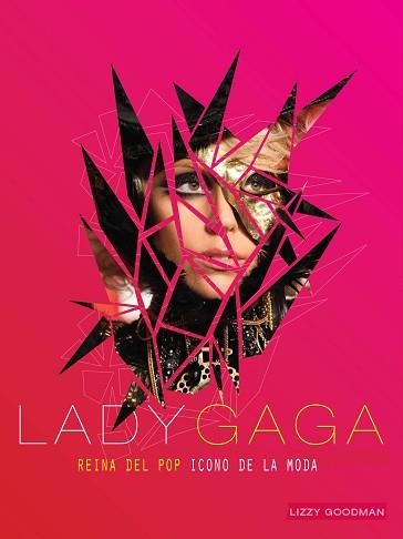 LADY GAGA. REINA DEL POP, ICONO DE LA MODA | 9788448068530 | GOODMAN, LIZZY | Llibreria Aqualata | Comprar llibres en català i castellà online | Comprar llibres Igualada