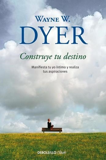 CONSTRUYE TU DESTINO (DEBOLSILLO CLAVE) | 9788499089928 | DYER, WAYNE W | Llibreria Aqualata | Comprar llibres en català i castellà online | Comprar llibres Igualada