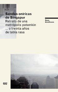 SENDAS ONIRICAS DE SINGAPUR. RETRATO DE UNA METROPOLIS | 9788425223921 | KOOLHAAS, REM | Llibreria Aqualata | Comprar llibres en català i castellà online | Comprar llibres Igualada