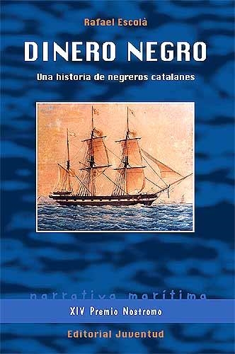 DINERO NEGRO. UNA HISTORIA DE NEGREROS CATALANES | 9788426138200 | ESCOLA, RAFAEL | Llibreria Aqualata | Comprar llibres en català i castellà online | Comprar llibres Igualada