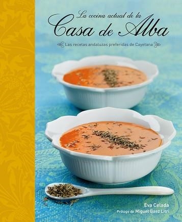 COCINA ACTUAL DE LA CASA DE ALBA, LA | 9788425345500 | CELADA, EVA | Llibreria Aqualata | Comprar llibres en català i castellà online | Comprar llibres Igualada