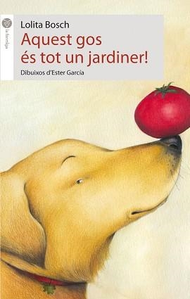 AQUEST GOS ES TOT UN JARDINER (FORMIGA BLANCA 26) | 9788496726864 | BOSCH, LOLITA | Llibreria Aqualata | Comprar llibres en català i castellà online | Comprar llibres Igualada