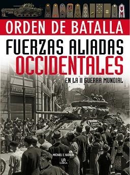 FUERZAS ALIADAS OCCIDENTALES. ORDEN DE BATALLA | 9788466221665 | HASKEW, MICHAEL E. | Llibreria Aqualata | Comprar llibres en català i castellà online | Comprar llibres Igualada