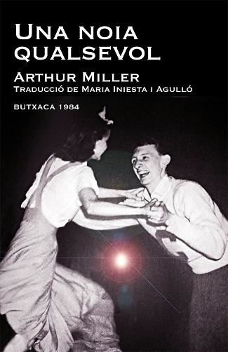 UNA NOIA QUALSEVOL (BUTXACA 12) | 9788415091011 | MILLER, ARTHUR | Llibreria Aqualata | Comprar llibres en català i castellà online | Comprar llibres Igualada