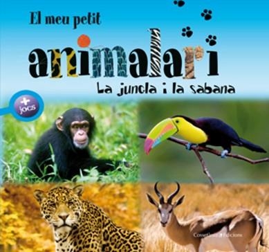 MEU PETIT ANIMALARI, EL - LA JUNGLA I LA SABANA | 9788497916981 | CHIAPPONI, FRANCESCA/RAFFO, MARINA/DAVID, PATRICK/JEANNET-HOURCHANI, FARIDA | Llibreria Aqualata | Comprar llibres en català i castellà online | Comprar llibres Igualada